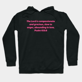 Bible Verse Psalm 103:8 Hoodie